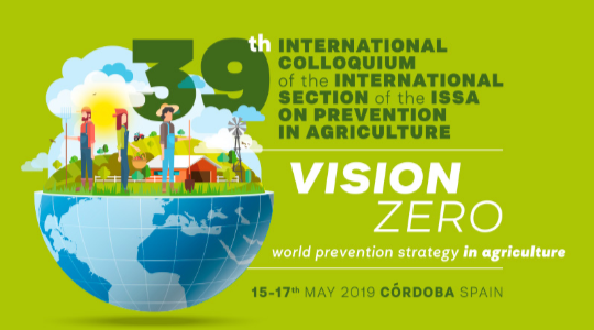 "Vision Zero: World Prevention Strategy in Agriculture". 39th International Colloquium of the International Section of the ISSA on Prevention in Agriculture